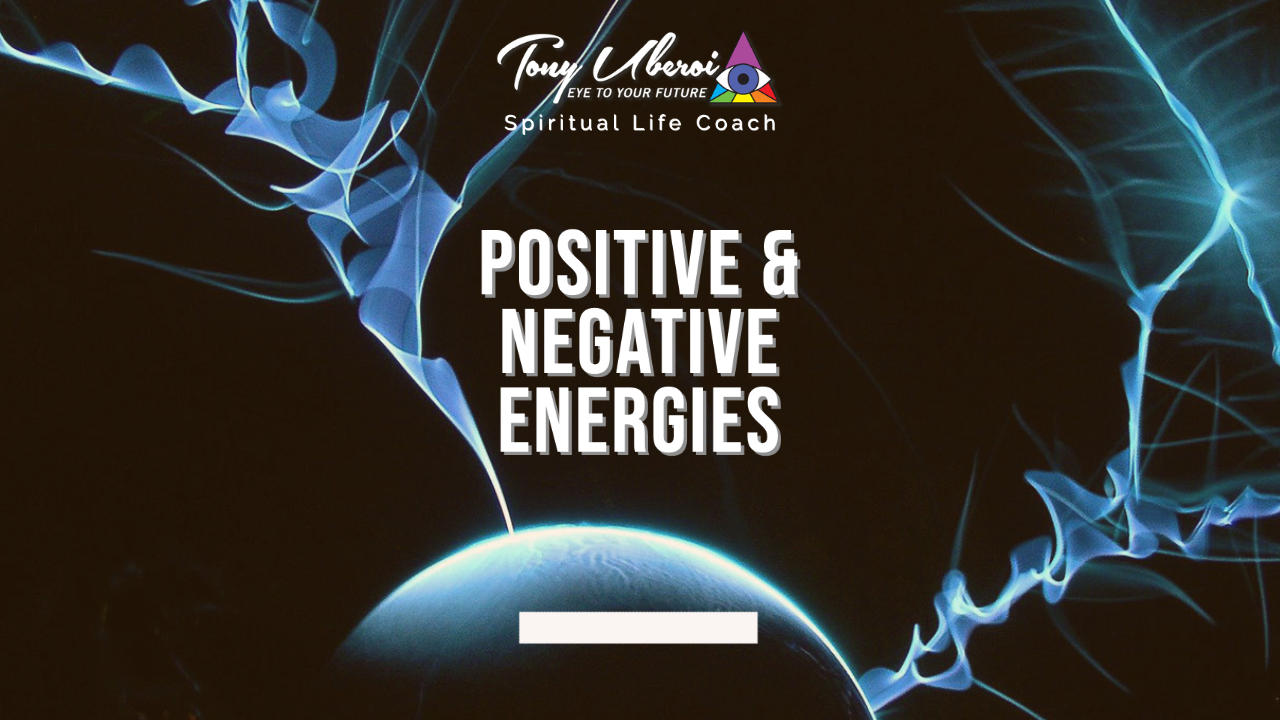 Tony Uberoi - Positive & Negative Energies
