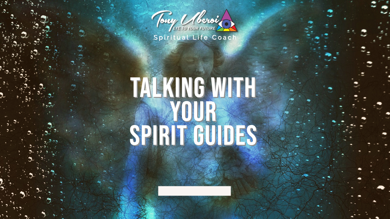 Tony Uberoi - Talking with your Spirit Guides