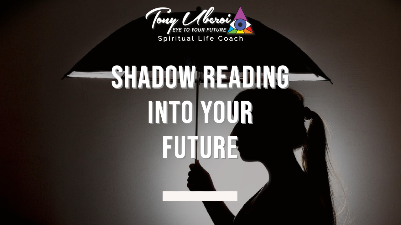 Tony Uberoi - Shadow Reading Into Your Future