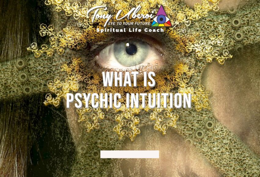Tony Uberoi - What is Psychic Intuition