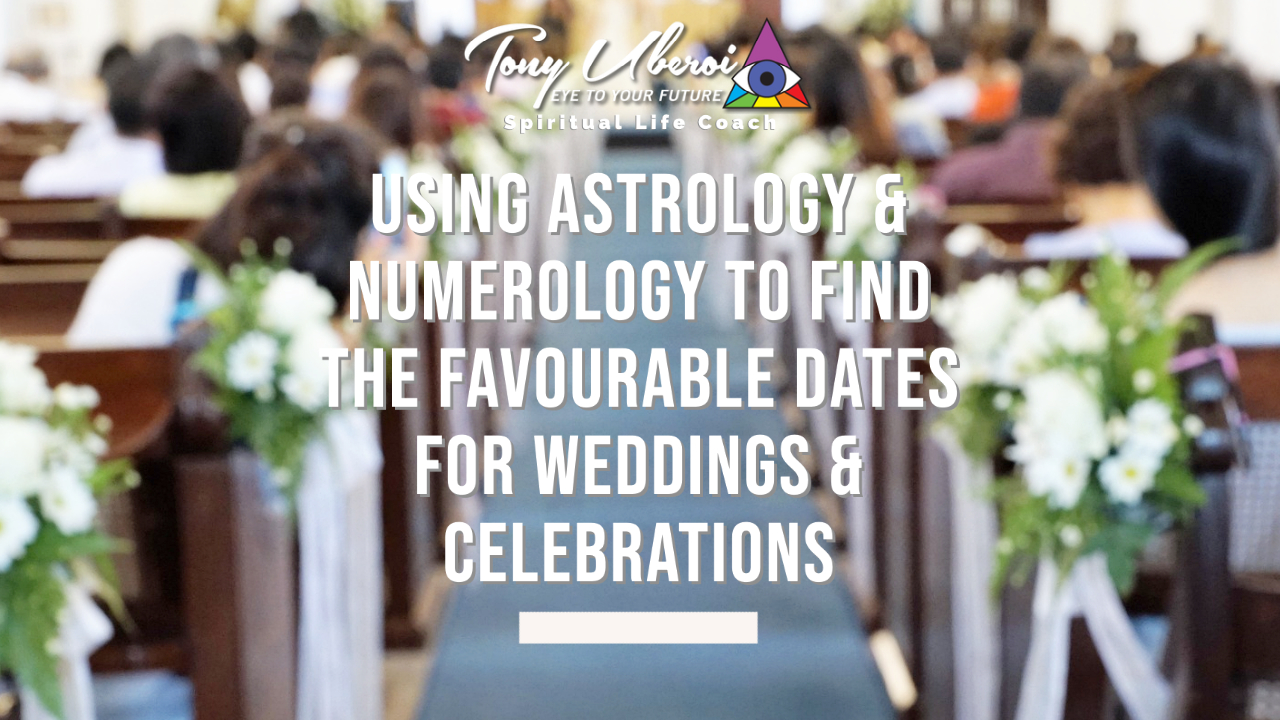 Tony Uberoi - Using Astrology & Numerology to find favourable dates for weddings & celebrations