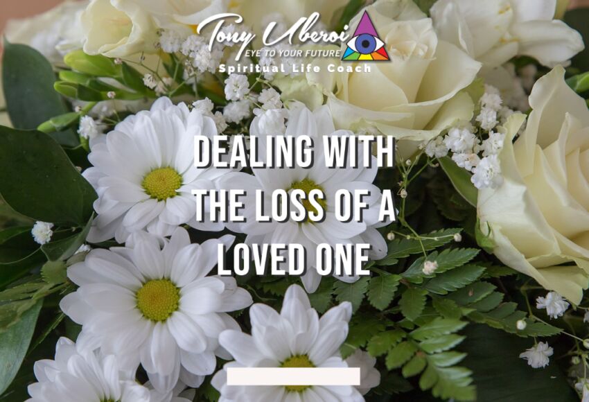 Tony Uberoi - Dealing With The Loss Of A Loved One